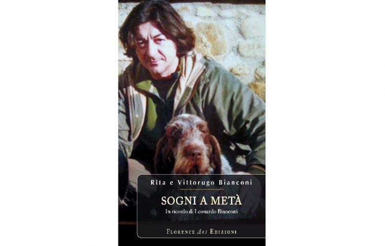 Sogni a metà in ricordo di Leonardo Bianconi giornalista Carlo Casini Rita Vittorugo Bianconi